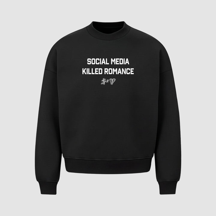SOCIAL MEDIA KILLED ROMANCE SWEATER