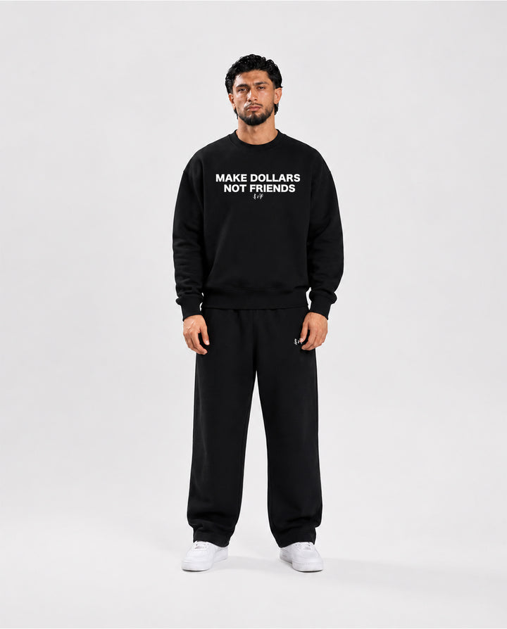 MAKE DOLLARS NOT FRIENDS SWEATER